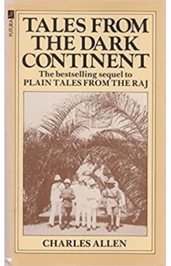 Tales from the Dark Continent - Images of British Colonial Africa in the Twentieth Century